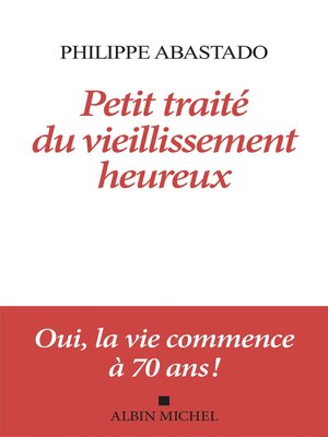 cover image of Petit Traité du vieillissement heureux